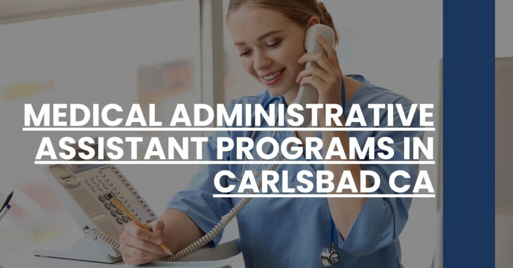 Medical Administrative Assistant Programs in Carlsbad CA Feature Image