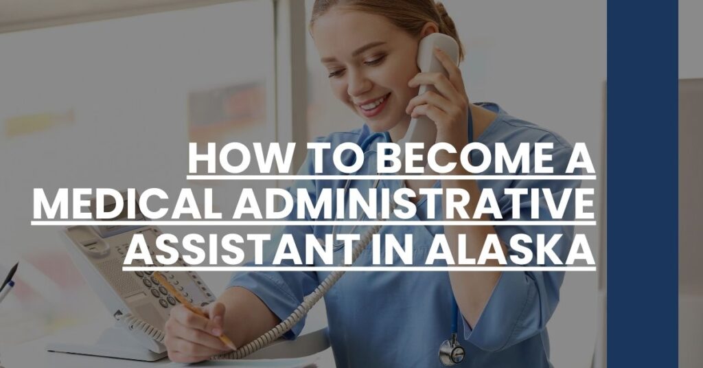 How to Become a Medical Administrative Assistant in Alaska Feature Image