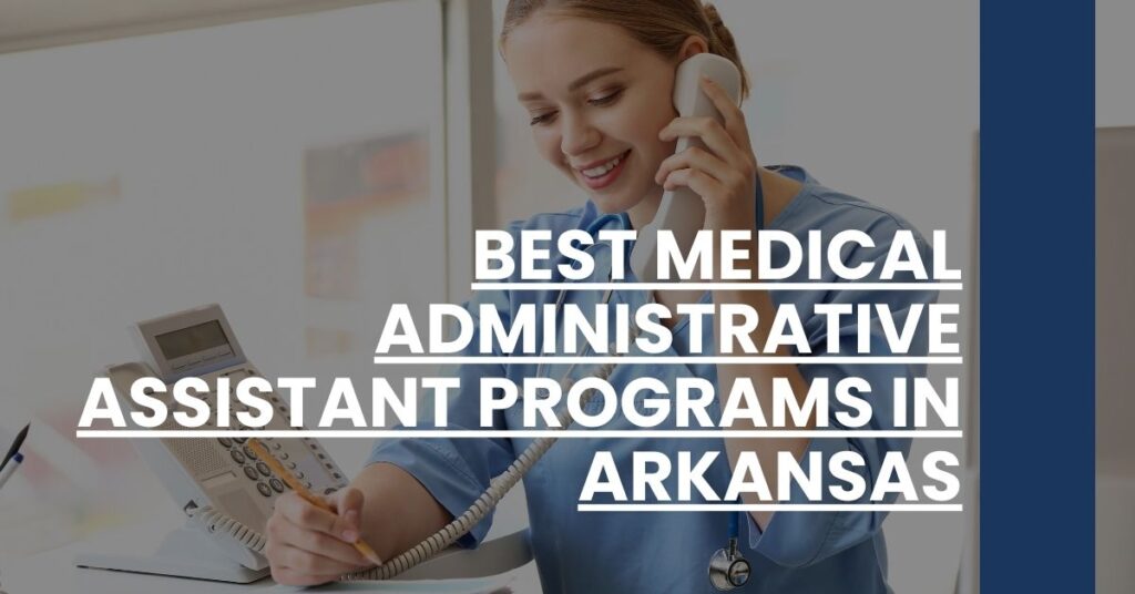 Best Medical Administrative Assistant Programs In Arkansas Feature Image