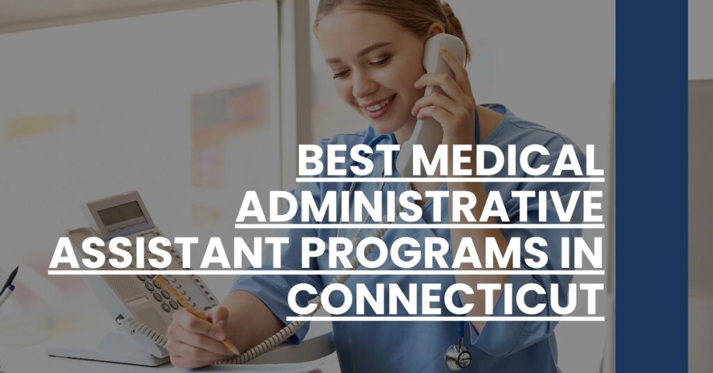 Best Medical Administrative Assistant Programs In Connecticut Feature Image