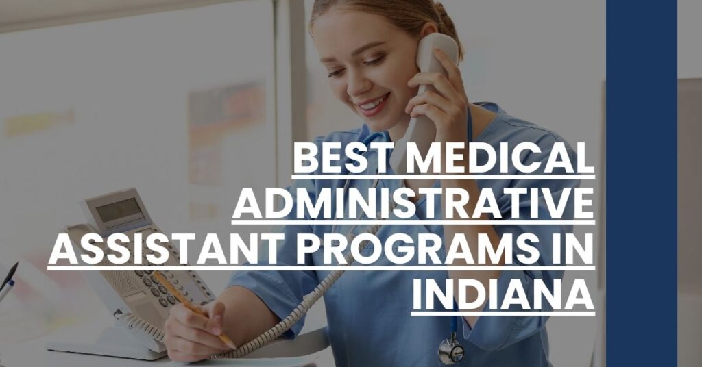 Best Medical Administrative Assistant Programs In Indiana Feature Image