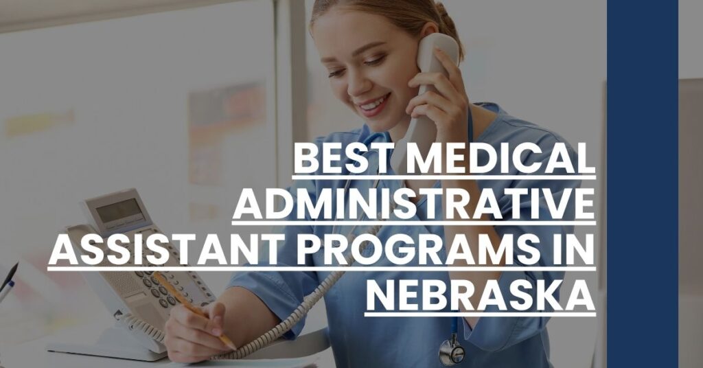 Best Medical Administrative Assistant Programs In Nebraska Feature Image