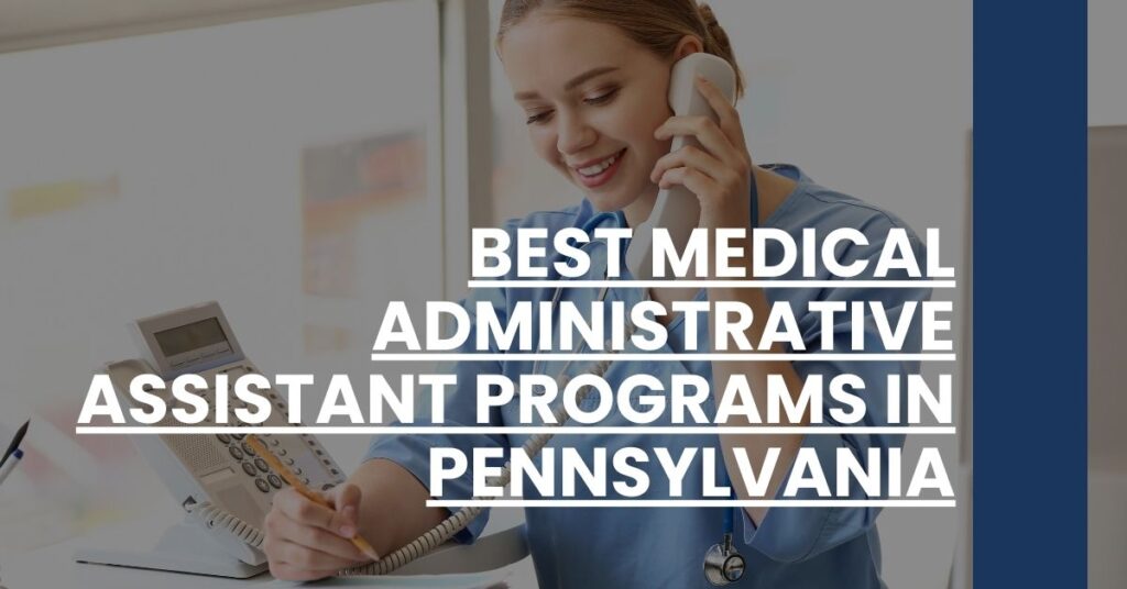 Best Medical Administrative Assistant Programs In Pennsylvania Feature Image