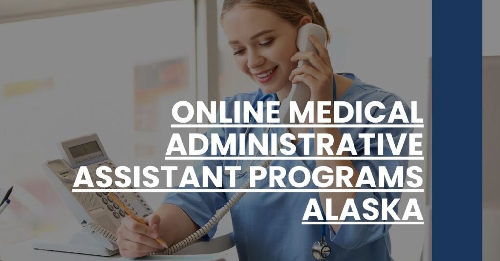 Online Medical Administrative Assistant Programs Alaska Feature Image